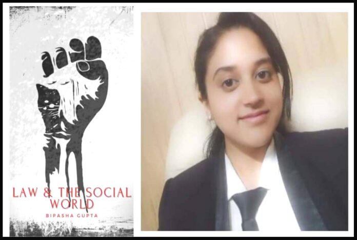 Bipasha Gupta Author,Author Bipasha Gupta,Law and The social world