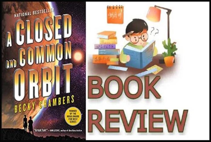 Orbit book review,Orbit book,book review,Becky Chambers,Wayfarers series,Small Angry Planet,book,A Closed and Common Orbit ,