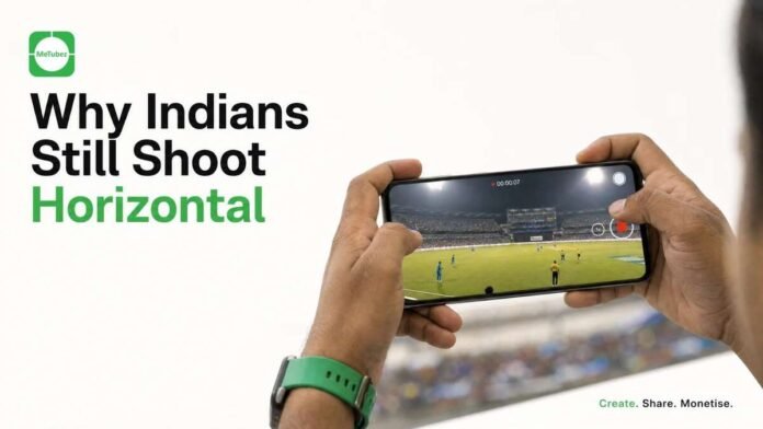 The Technical Reason India Shoots Horizontal — And Why No Mobile Platform Got It Right Until Now